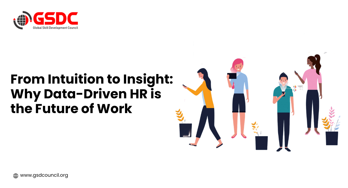 From Intuition to Insight: Why Data-Driven HR is the Future of Work