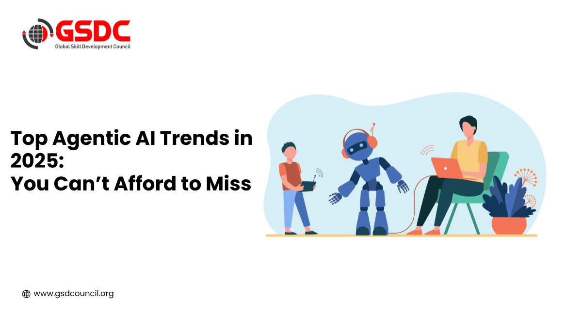 Top Agentic AI Trends in 2025 You Can’t Afford to Miss