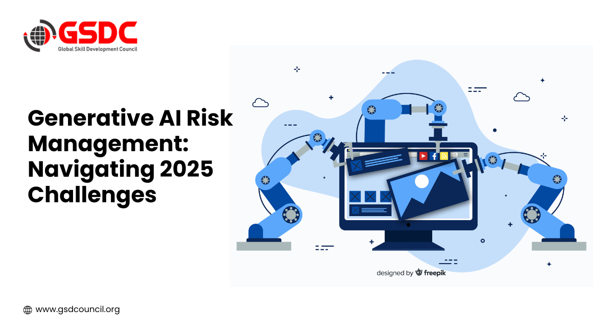 Generative AI Risk Management: Navigating 2025 Challenges