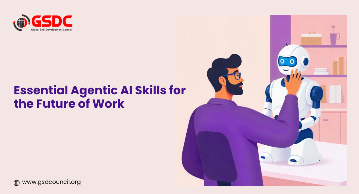 Essential Agentic AI Skills for the Future of Work