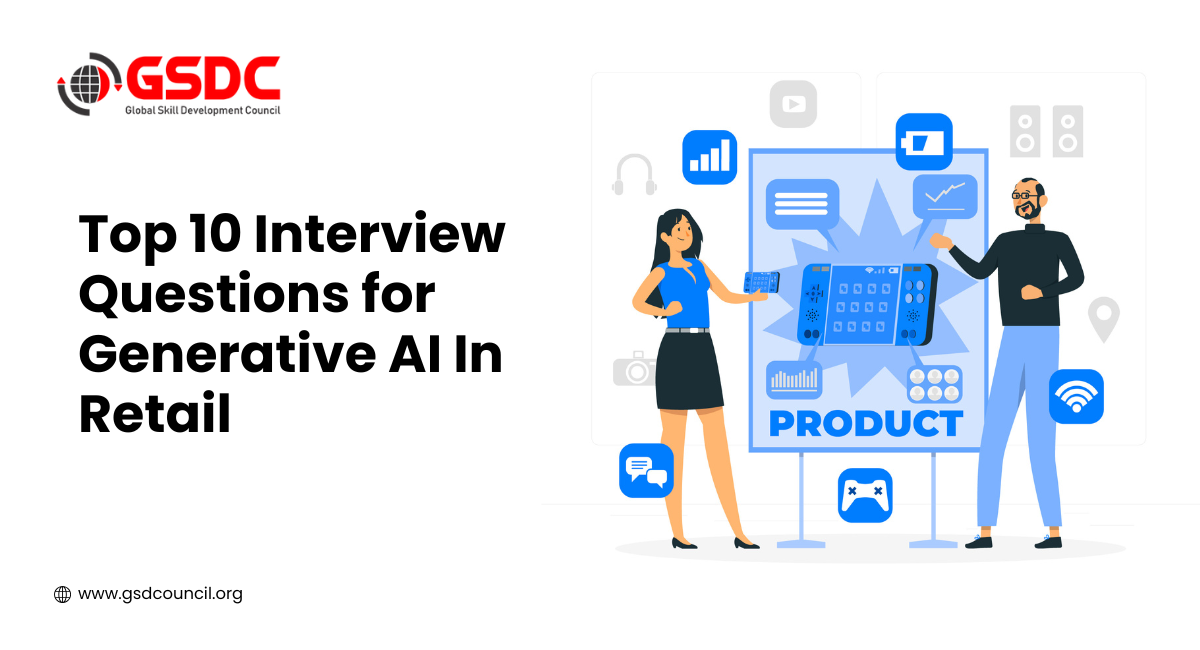Top 10 Interview Questions for Generative AI In Retail