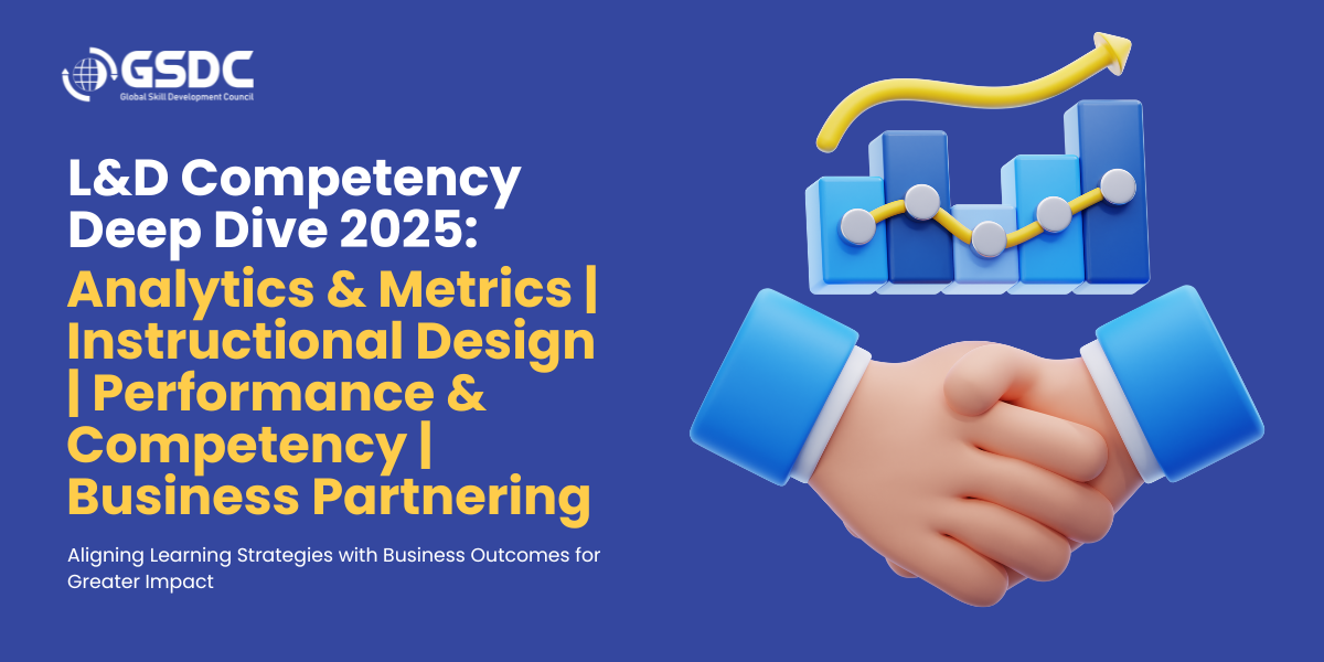 L&D Competency Deep Dive 2025: Analytics & Metrics | Instructional Design | Performance & Competency | Business Partnering