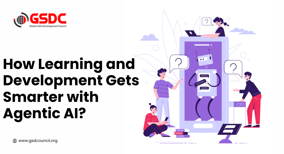 How Learning and Development Gets Smarter with Agentic AI?