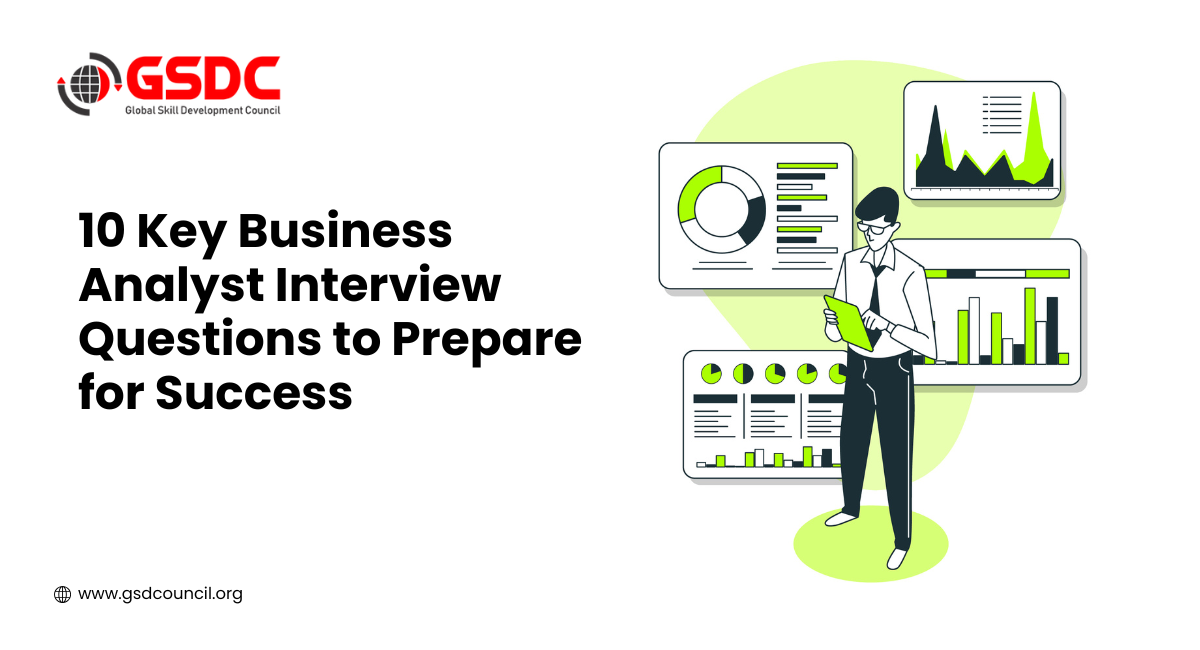 10 Key Business Analyst Interview Questions to Prepare for Success