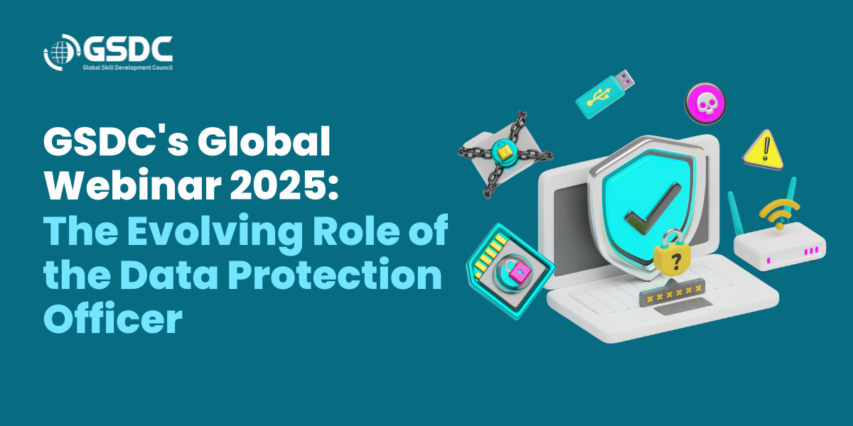 GSDC's Global Webinar 2025: The Evolving Role of the Data Protection Officer