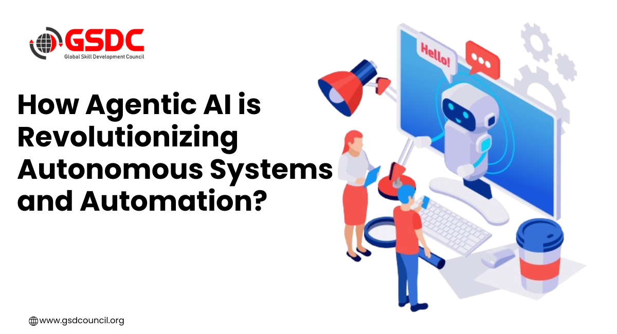 How Agentic AI is Revolutionizing Autonomous Systems and Automation?