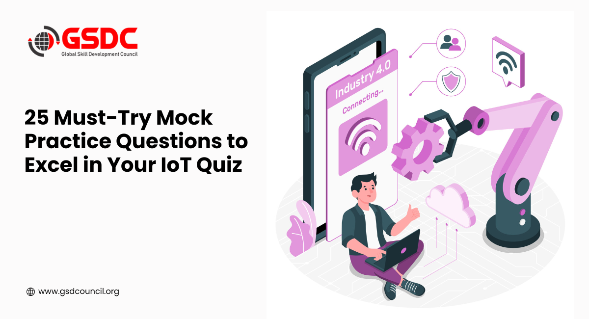 25 Must-Try Mock Practice Questions to Excel in Your IoT Quiz