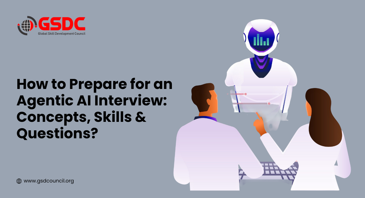  How to Prepare for an Agentic AI Interview: Concepts, Skills & Questions?