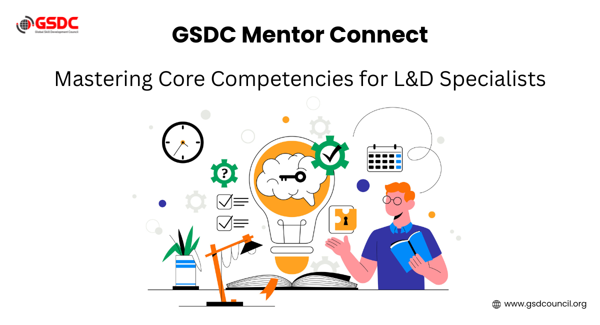 GSDC Mentor Connect: Mastering Core Competencies for L&D Specialists