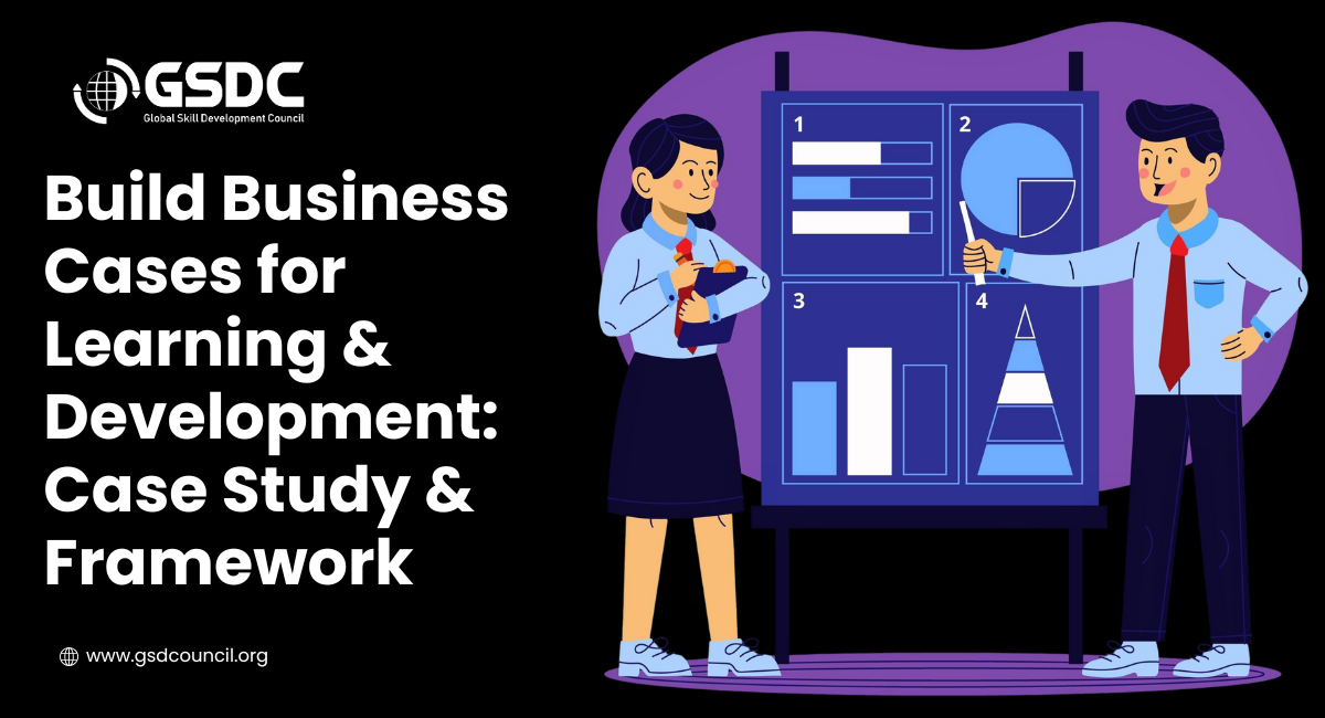 Build Business Cases for Learning & Development: Case Study & Framework