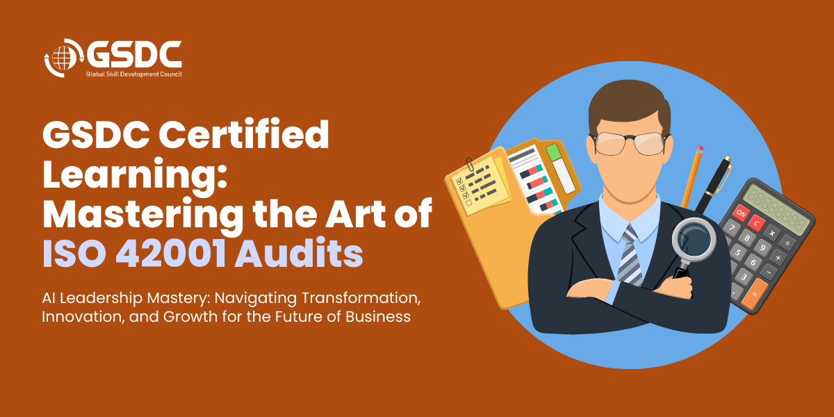 GSDC Certified Learning: Mastering the Art of ISO 42001 Audits