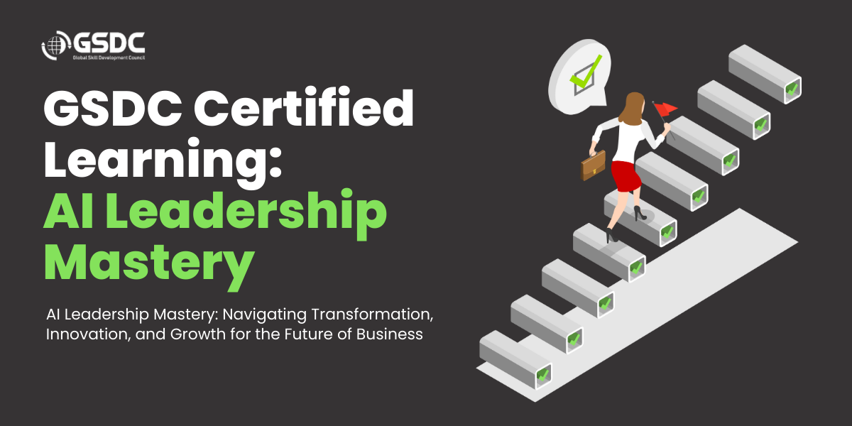 GSDC Certified Learning: AI Leadership Mastery 