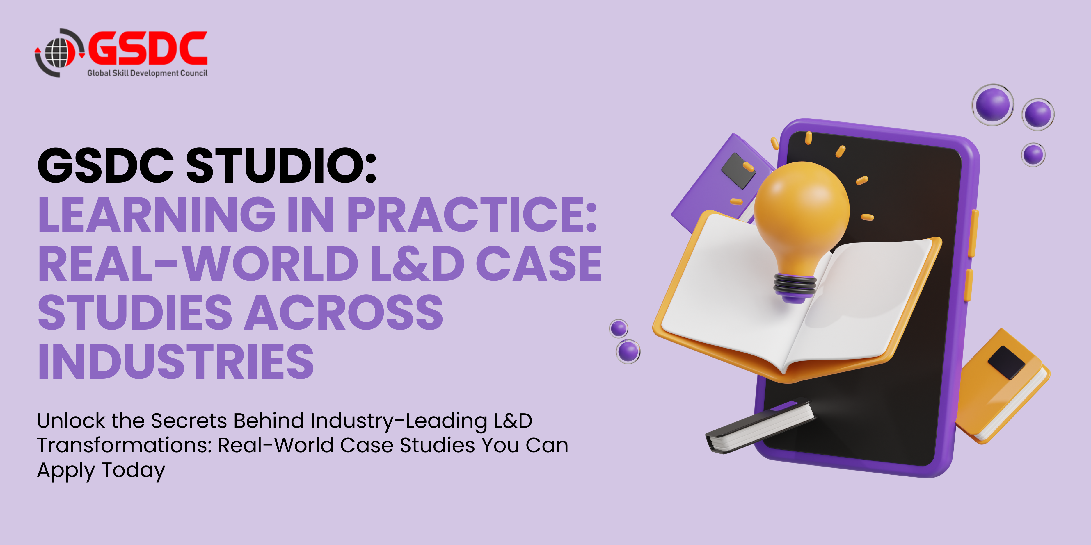 GSDC Studio: Learning in Practice: Real-World L&D Case Studies Across Industries